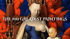 The 100 Greatest Paintings of All Time: From Botticelli and Bosch to Bacon and Basquiat